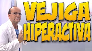 VEJIGA HIPERACTIVA  Todo lo que necesita saber [upl. by Pogah]