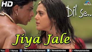 Jiya Jale HD  Dil Se  ShahrukhKhan Preity Zinta  LataMangeshkar [upl. by Ecnaled]