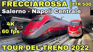 FRECCIAROSSA 9592 ETR 500  Tour del treno  Salerno  Napoli Centrale  4K 60 fps  Italia Italy [upl. by Hildick620]