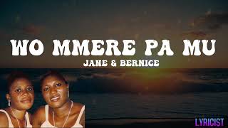 JANE amp BERNICE WO MMERE PA MUlyrics [upl. by Atiuqes]