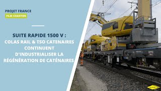 Colas Rail amp TSO CATENAIRES continuent dindustrialiser la régénération caténaires ⚡ [upl. by Llahsram]