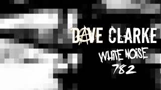 Dave Clarkes Whitenoise 782 [upl. by Laureen813]