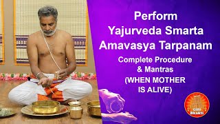 Amavasai tharpanam in tamil Yajurveda  WHEN MOTHER IS ALIVE Procedure amp mantraMahalaya Amavasya [upl. by Eniluap755]