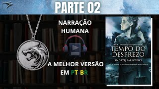 The Witcher Tempo de Desprezo 🐺 PARTE 02 Audiolivro em PTBR [upl. by Yrrol]