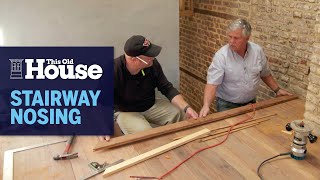 How to Install Stairway Nosing  This Old House [upl. by Eiramanel328]