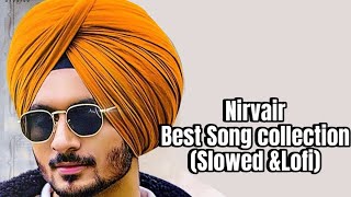 Nirvair pannu slowed amp Reverb best song collection  Punjabi song  Trending songs [upl. by Eimmak]