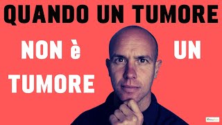 Quando un TUMORE non è un TUMORE [upl. by Alanah]