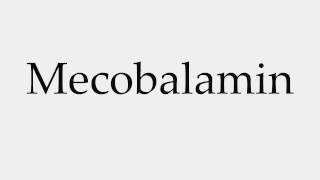 How to Pronounce Mecobalamin [upl. by Aimehs467]