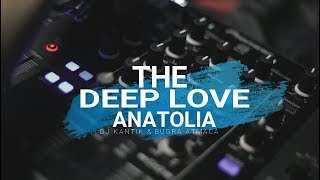 Dj Kantik amp Buğra Atmaca  Deep Love Anatolia Original Mix [upl. by Enelloc]