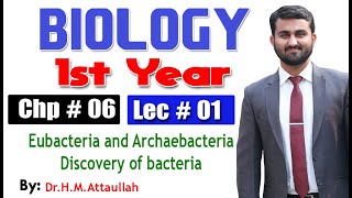 Eubacteria and Archaebacteria  Discovery of bacteria  Chapter 6  1st year Biology  Lec  01 [upl. by Neelac]