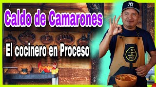 ¡Caldo de CAMARONES FACIL y DELICIOSO para el Frio  El Cocinero en Procesorecetas [upl. by Otilopih]