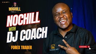 Mastering the Forex Game Insider Insights with DJ Coach  NoChill Vodcast [upl. by Cris]