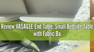 Review VASAGLE End Table Small Bedside Table with Fabric Basket Modern Nightstand Round Side Tabl [upl. by Enyaz]