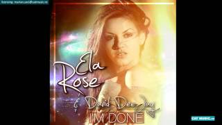 Ela Rose amp David Deejay  Im Done Official Single [upl. by Amethist]