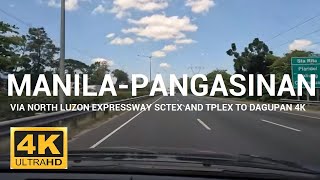 FULL DRIVING FROM MANILA TO DAGUPAN CITY VIA NLEX SCTEX AND TPLEX 4K TOURS AND SIGHTSEEING [upl. by Aitrop]