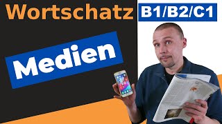 Wortschatz Medien  wichtige Wörter zu diesem immer aktuellen Thema  B1B2C1 [upl. by Ellainad768]