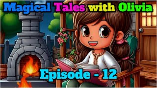 Magical Tales with Olivia  Episode 12 bedtime story [upl. by Mireielle]