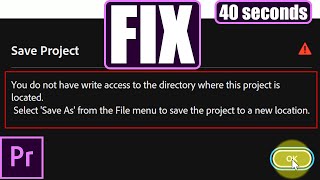 you do not have write access to the directory where this project is located Premiere Pro [upl. by Frisse]