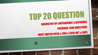 TOP 20 QUESTIONS FROM LANTHANIDES  ACTINIDES ONLINE CHEMISTRY [upl. by Joachim467]