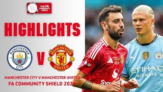 Man City vs Man United 11  All Goals amp Extended Highlights  FA Community Shield 2024 [upl. by Bevers]