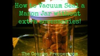 How to Vacuum Seal a Mason Jar WITHOUT the mason Jar Accessory [upl. by Atsylac942]