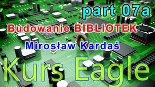 KURS EAGLE Cadsoft LIB part 07A [upl. by Arahat]