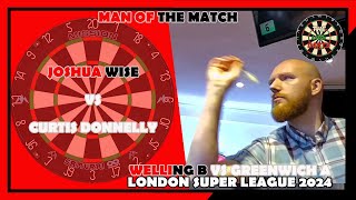 DARTS  LONDON SUPER LEAGUE 2425  Joshua Wise vs Curtis Donnelly Welling B vs Greenwich A [upl. by Ekihc]