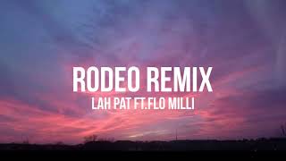 Lah Pat  Rodeo Remix Lyrics [upl. by Arraik]