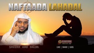 WAANO CAJIIB AH  NAFTAADA LAHADAL ᴴᴰ┇Sh Abu Dalxa [upl. by Britte]