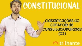 Classificações do Controle de Constitucionalidade II  Constitucional OAB [upl. by Ysdnyl993]