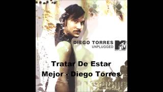 Tratar De Estar Mejor  Diego Torres [upl. by Lisa]