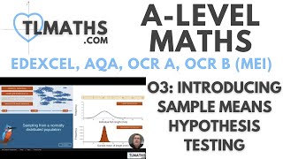 ALevel Maths O301 Introducing Sample Means Hypothesis Testing [upl. by Melnick725]