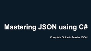 Complete JSON Guide  Mastering JSON using C [upl. by Liryc]