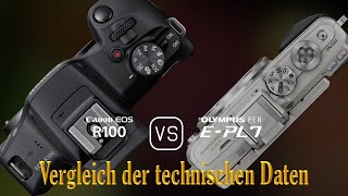 Canon EOS R100 vs Olympus PEN EPL7 Ein Vergleich der technischen Daten [upl. by Leotie204]