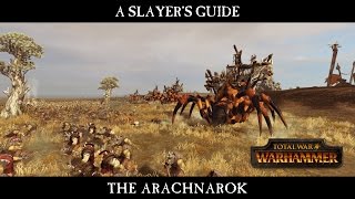 Total War WARHAMMER  A Slayers Guide 1 The Arachnarok [upl. by Ahsieuqal]