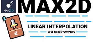 Max2d Cool things you can do with Linear interpolation or lerp [upl. by Valentina571]