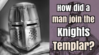 How did a Man Join the Knights Templar [upl. by Krigsman]