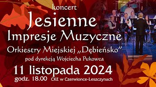 Jesienne Impresje Muzyczne 2024  Orkiestra Miejska „Dębieńsko” CKE CzerwionkaLeszczyny [upl. by Ilonka834]