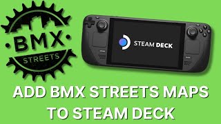 How to add BMX Streets maps to Steam Deck [upl. by Redman]