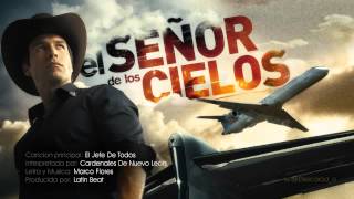 El Señor De Los Cielos  El Jefe De Todos Tema Principal  TELEMUNDO [upl. by Evelc]