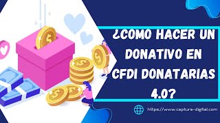 ¿Como hacer un Donativo en CFDI Donatarias 40 [upl. by Zaccaria]