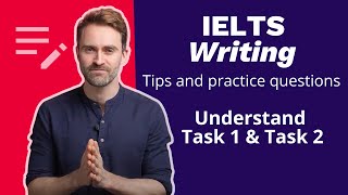 Understand IELTS Writing Tips and practice questions for Task 1 and 2 [upl. by Chapell]