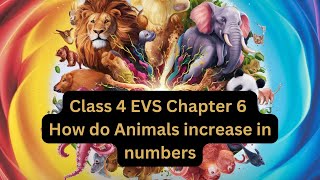 Class 4 EVS chapter 6 How do Animals Increase in Numbers kidsknowledgepoint [upl. by Nareik]