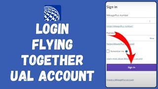 United Airlines Login How to Sign in to Flying Together UAL Account 2024 EASY [upl. by Yeliak]