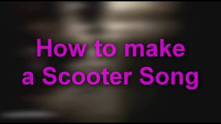 How to make a new Scooter Single  Scooter  Jadore Hardcore making of [upl. by Blum216]