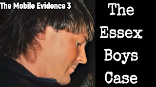 The Essex Boys Case  The Mobile Evidence 3 [upl. by Deloris]