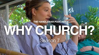 WHY GO TO CHURCH  The Handlebar Podcast  Season 7 Ep 3 [upl. by Sineray]