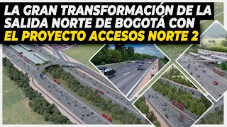 La Gran Transformación de la Salida Norte de Bogotá con el Proyecto Accesos Norte 2 [upl. by Ahsiat]