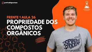 Propriedades dos compostos orgânicos  Aula 26 Frete 1 [upl. by Ori]