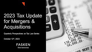 2023 Tax Update for Mergers amp Acquisitions  Oct 12 2023 [upl. by Ahsimac99]